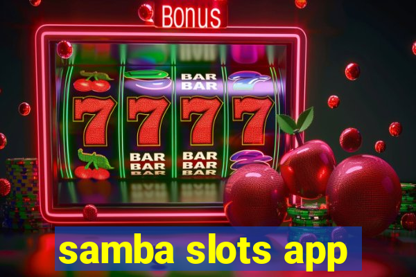samba slots app